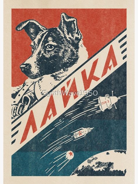 Soviet Space Poster, Soviet Propaganda Art, Laika Space Dog Art, Laika Space Dog, Soviet Propaganda Posters, Soviet Space Dogs, Moving Poster, Laika Dog, Vintage Space Poster