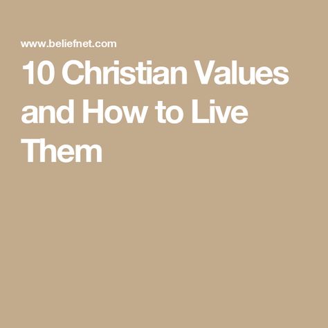 10 Christian Values and How to Live Them Evangelism Quotes, Holding Grudges, What Is Evil, Christian Values, Biblical Teaching, Bible Passages, Christian Love, Worship God, Love The Lord