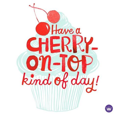 top it Cherry On Top Quotes, Cherry Quotes, Blossom Quotes, Cherry Jubilee, Cherry Festival, Cherry Tea, Cherry Cherry, Hallmark Greeting Cards, Cherries Jubilee