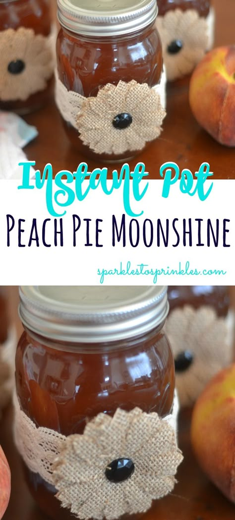 This Instant Pot Peach Pie Moonshine has been passed down for generations and converted into an instant pot recipe.  Pin for Later! #peaches #instantpot #moonshine #pressurecooker Instapot Moonshine Recipes, Instant Pot Canning Recipes, Canning In Instant Pot, Crockpot Moonshine Recipes, Peach Pie Moonshine, Peach Moonshine, Easy Peach Pie, How To Make Moonshine, Homemade Alcohol