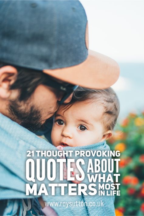 21 thought-provoking quotes about what matters most in life - Roy Sutton What Matters Most In Life, 21 Quotes, Provoking Quotes, 21st Quotes, Thought Provoking Quotes, What Matters Most, Thought Provoking, Abc, Life Quotes