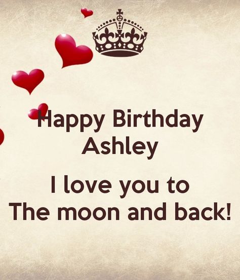 Happy Birthday Ashley, Daughter In Law Quotes, Ashley I, Lets Celebrate, Image Quotes, Birthday Greetings, I Love You, Happy Birthday, Love You