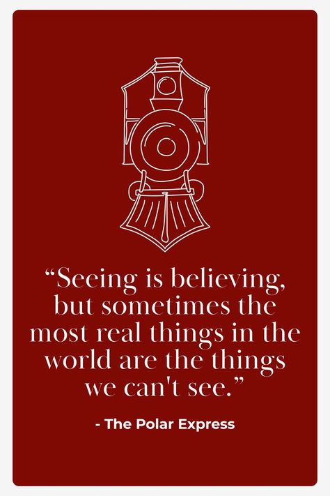 “Seeing is believing, but sometimes the most real things in the world are the things we can't see.” - The Polar Express Polar Express Aesthetic, Polar Express Quotes, Believe Polar Express, Christmas Lockscreen, Seeing Is Believing, Christmas Graphic Design, The Polar Express, Creative Graphic Design, Polar Express