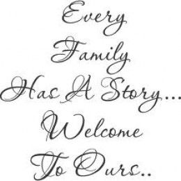 The link is to a poem... That I'm not particularly interested in, I just LOVE the quote "every family has a story, welcome to ours." PERFECT for my front entryway!! Every Family Has A Story, Family Stories, Family Wall, Family Quotes, Wall Quotes, Family Love, Cute Quotes, The Words, Family Tree