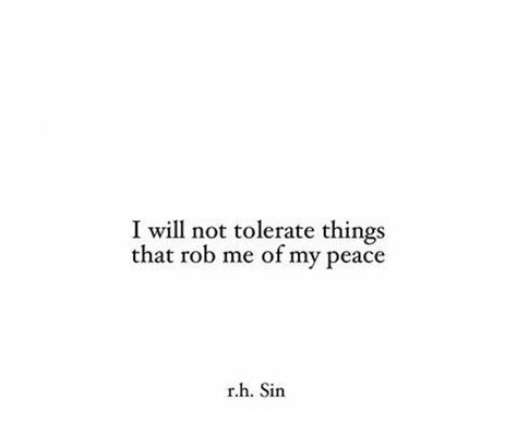 I will not tolerate things that Rob me of my peace.  r.h. Sin My Peace, Old Soul, Things That, Positive Quotes, Vision Board, Cards Against Humanity, Memes, Quotes