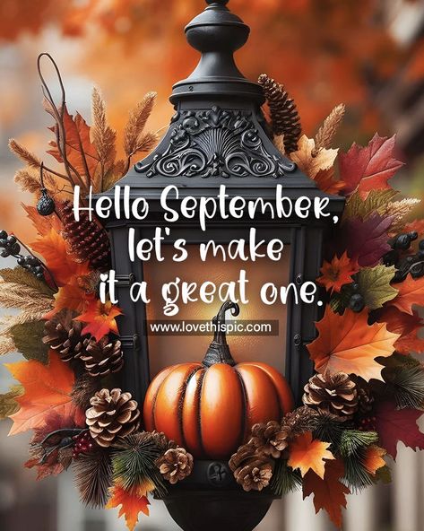 Hello September, Let’s Make It A Great One! Pictures, Photos, and Images for Facebook, Tumblr, Pinterest, and Twitter September Greetings, September Wishes, Hello September Quotes, September Hello, June Quotes, September Quotes, September Colors, Welcome September, Happy September