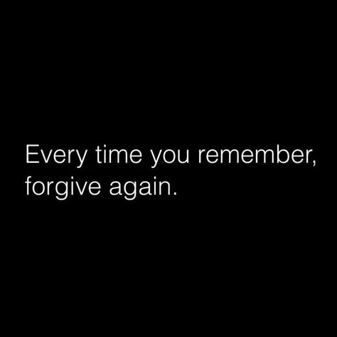 Everytime you remember, forgive again. Yourself and others. Bible Quotes Forgiveness, Forgive Yourself Quotes, Bible Forgiveness, Bible Verses About Forgiveness, Post Break Up, Forgiveness Quotes, Thought Provoking Quotes, Self Reminder, Quotes That Describe Me