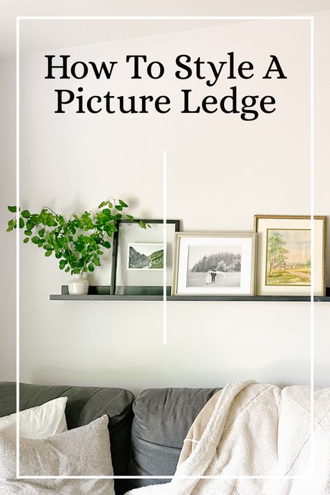 Decor For Picture Ledge, How To Style A Picture Ledge Shelf, Picture Ledge Behind Couch, Picture Ledge Over Couch, How To Style A Picture Ledge, Picture Ledge Above Tv, Shelf With Picture Frames, Picture Ledge Above Bed, Photo Ledge Above Couch