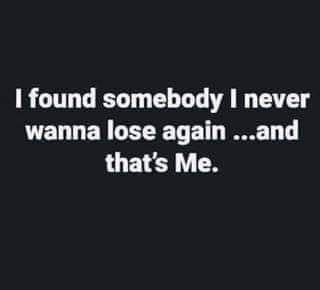 I found somebody I never wanna lose again, and that's me. I Found Someone, Lose Myself, I Never Lose, Loungewear Dresses, That's Me, Queen Quotes, Indie Rock, Amazing Quotes, True Words