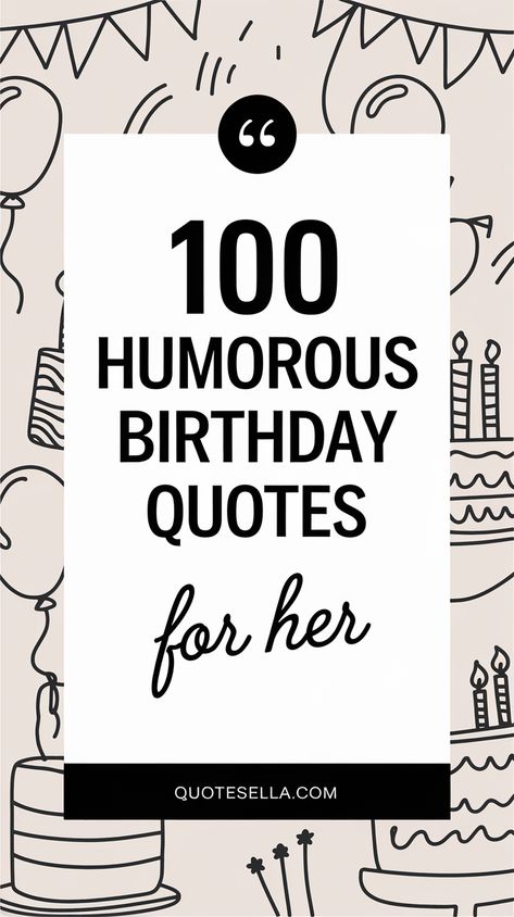 Funny Birthday Quotes for Her Funny 22nd Birthday Quotes, Happy 40th Birthday Quotes Woman Funny Turning 40, Happy Birthday Funny For Her Hilarious, Birthday Wishes For Self Quotes, Quotes For Her Birthday, Fun Birthday Quotes, Birthday Wishes Funny Humor, Witty Birthday Wishes, Birthday Wishes For Self