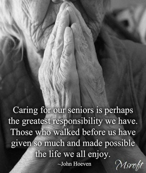 Caring for our seniors is perhaps the greatest responsibility we have. Elderly Quotes Inspiration, Elderly Parents Quotes, Quotes About Caring, Elderly Quotes, Aging Parents Quotes, Elderly Quote, Caring For The Elderly, Citation Parents, Age Quotes