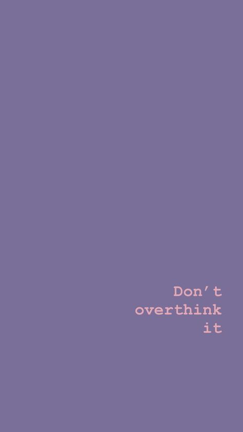 Don't Do It Wallpaper, Don’t Over Think It, Dont Overthink It Wallpaper Iphone, Don't Over Think It Wallpaper, Dont Overthink Wallpaper, Don't Give Up Wallpaper Aesthetic, Dont Overthink It Aesthetic, Don't Overthink It Wallpaper, Don’t Overthink Wallpaper