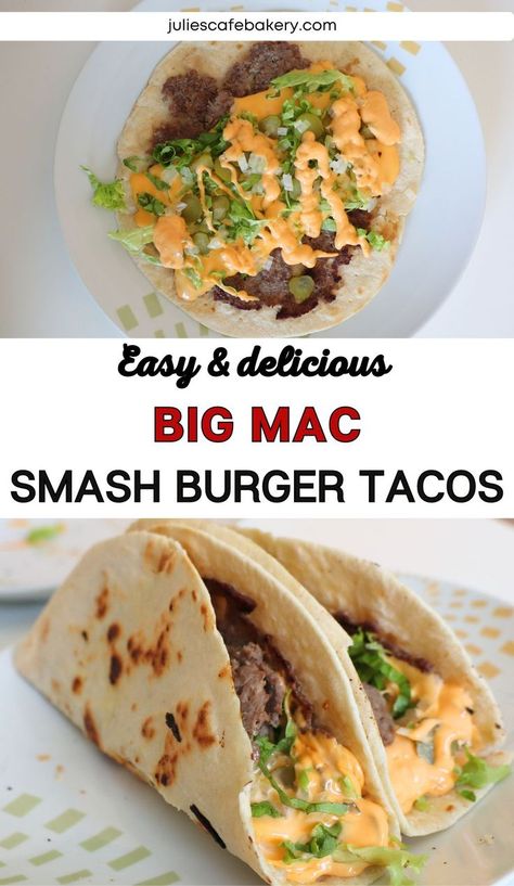 Big Mac Smash Burger Taco Recipe Big Smash Tacos, Healthy Smash Burger Recipe, Cheeseburger Taco Recipe, Smash Burger Tacos Recipe, Big Mac Smash Burgers, Big Mac Tortilla Burger, Tortilla Smash Burger Recipe, Big Mac Tacos Recipe, Smash Burger Taco Recipe