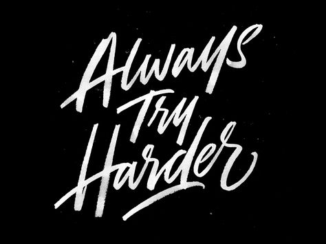 Always Try Harder Typography Served, Hand Drawn Fonts, Typography Love, Lettering Calligraphy, Brush Script, Aesthetic Words, Custom Letters, Graffiti Lettering, Typography Letters