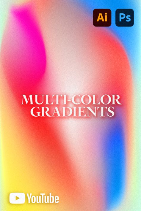 A multi color gradient with serif typography and some icons of the programs adobe illustrator photoshop and YouTube Gradient In Illustrator, Adobe Illustrator Brushes, Mesh Tool, Color Gradients, Illustrator Brushes, Gradient Design, Photoshop Effects, Illustrator Tutorials, Photoshop Illustrator