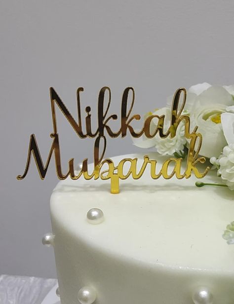 Nikkah Mubarak Cake, Nikkah Mubarak, Gold Mirror Acrylic, 6 Cake, Mirror Acrylic, Acrylic Cake Topper, Gold Mirror, Themed Cakes, Beautiful Cakes