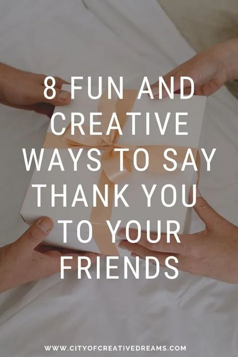 8 Fun and Creative Ways to Say Thank You to Your Friends | City of Creative Dreams Creative Ways to Say Thank You, creative ways to say thank you ideas, creative ways to say thank you unique, creative ways to say thank you gratitude, thank you gifts, thank you gifts for coworkers, thank you gifts for friends, thank you gifts for parents, thank you gifts diy, thank you gifts for friends diy, thank you gifts for friends ideas Gifts For Friends Diy, Thank You Ideas, Friends Ideas, Simple Thank, Thank You Gift For Parents, Friends Diy, Show Appreciation, Appreciation Post, Diy Crafts Hacks