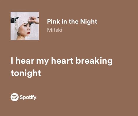 Pink In The Night Mitski Art, Pink In The Night Mitski, Mitski Spotify Lyrics, Mitski Song Lyrics, Mitski Quotes, Lyrics Mitski, Sophia Aesthetic, Pink In The Night, Mitski Lyrics