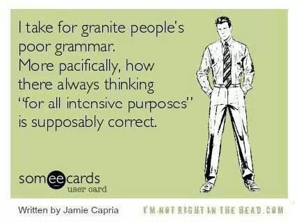 I take for granite people's poor grammar. More pacifically how there always thinking "for all intensic purposes" is supposably correct. Grammar Memes, Grammar Jokes, Grammar Police, Grammar Humor, Pet Peeves, Clipuri Video, E Card, Ecards Funny, Teacher Humor