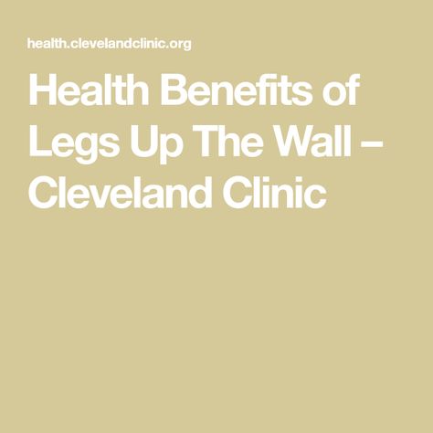 Health Benefits of Legs Up The Wall – Cleveland Clinic Elevating Legs On Wall Benefits, Legs Up The Wall Benefits, Viparita Karani, Leg Veins, Legs Up The Wall, Restorative Yoga Poses, Venous Insufficiency, Shoulder Stand, Liver Failure