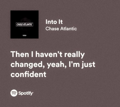 Chase Atlantic Lyrics Captions, Dont Chase Men Chase Atlantic Quote, Chase Atlantic Song Quotes, Lyrics Aesthetic Chase Atlantic, Into It Chase Atlantic Spotify, Music Lyrics Chase Atlantic, Into It Chase Atlantic Lyrics, Slide Chase Atlantic, Chase Atlantic Quotes Lyrics