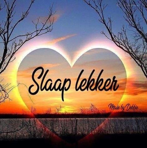 Slaap Lekker Quotes, Greetings For The Day, Slaap Lekker, Good Night Blessings, Good Night Messages, Good Night Wishes, Night Wishes, Good Night Sweet Dreams, Wishes Images