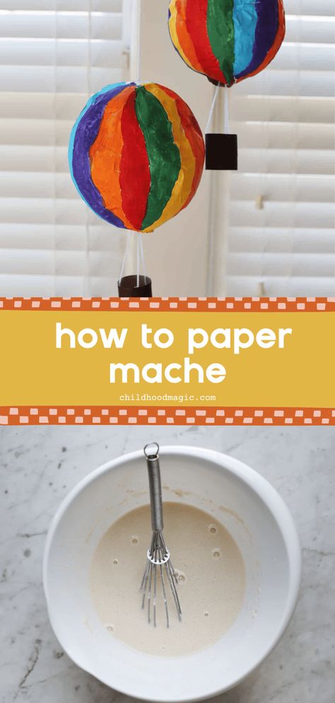 How to Paper Mache - Childhood Magic Paper Mache Mixture, Simple Paper Mache Projects, How To Paint Paper Mache, Paper Mache Balloon Ideas, How To Paper Mache Step By Step, Papermache Kids, How To Do Paper Mache, Paper Mache Projects For Kids, Easy Paper Mache Projects