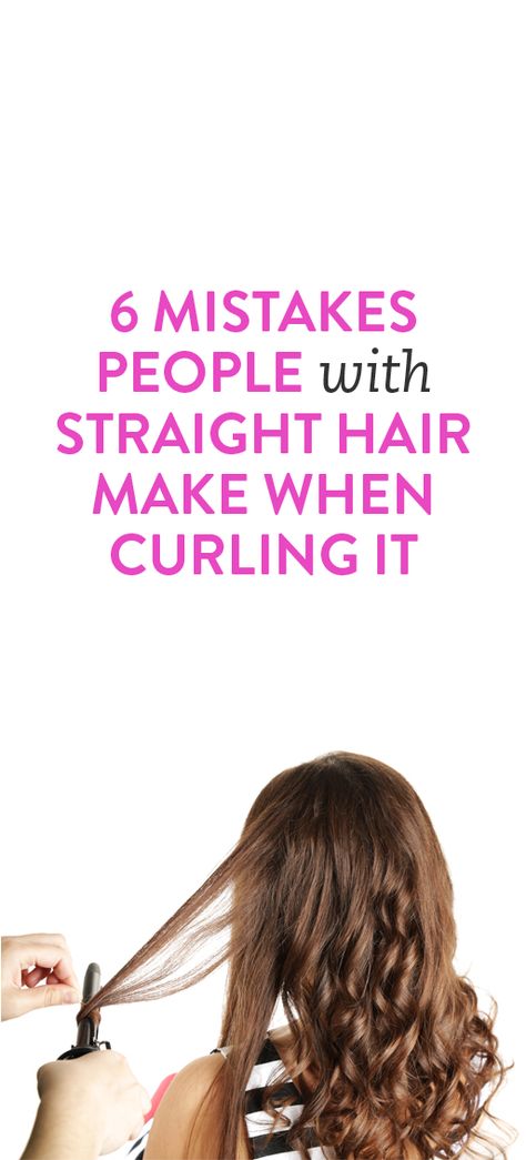 6 Mistakes People With Straight Hair Make When Curling It People With Straight Hair, Curling Straight Hair, Hair Mistakes, Long Straight Hair, Bad Hair, Hair Care Tips, Hair Today, Hair Dos, Straight Hair