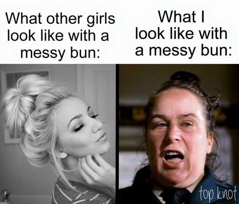 What other girls look like with a messy bun - and what I look like Other Girls Vs Me, Crush Memes, Expectation Vs Reality, The Struggle Is Real, Struggle Is Real, Teenager Posts Funny, Gym Humor, Story Of My Life, Memes Humor