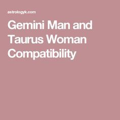 Gemini Man and Taurus Woman Compatibility Aquarius And Sagittarius Compatibility, Pisces Woman Compatibility, Gemini Man In Love, Aquarius Men Love, Taurus Man In Love, Gemini And Sagittarius, About Relationship, Gemini And Aquarius, Sagittarius Women