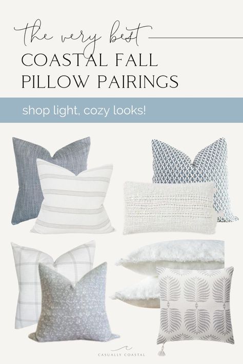 Images of light cozy home decor pillows that are blue, light grey, white, and neutral colored. Coastal Pillow Combinations, Coastal Pillow, Coastal Living Room Pillows, Modern Coastal Pillows, Coastal Bedroom Pillows, Coastal Pillows On Sofa, Coastal Couch Pillows, Light Blue Pillows For Bed, Light Blue And Cream Pillows