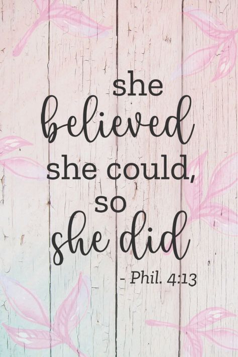 She Believed She Could Phil 4:13 Bible She Is Strong Bible Verse, She Believed She Could So She Did Wallpaper, Woman Bible Verses Beautiful, Phil 4:13, I Did It Quotes, Bible Verses For Women Encouraging, Postive Verses For Women, Philippians 4 13 Wallpaper Aesthetic, She Believed She Could So She Did