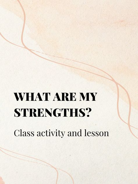 This three part lesson/activity was adapted by me from L. Cripps character strengths activity. Character Strengths Activities, What Are My Strengths, List Of Strengths, My Strength And Weakness, My Strengths, Character Strengths, Class Activities, A Classroom, Counseling