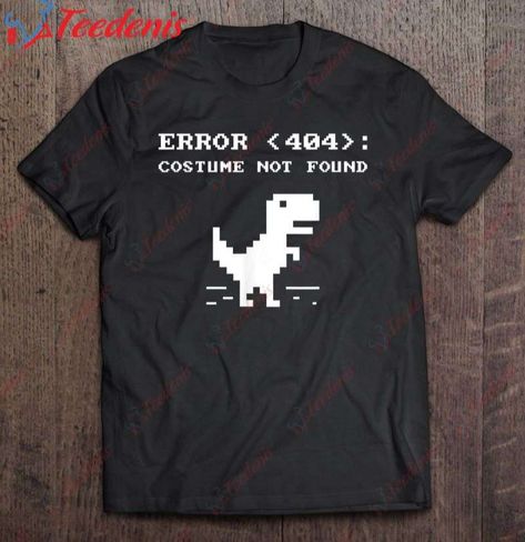 404 Error Costume Not Found Shirt Funny Halloween Internet V-Neck Women's Shirts, Halloween Themed Items Check more at https://teedenis.com/product/404-error-costume-not-found-shirt-funny-halloween-internet-v-neck-womens-shirts-halloween-themed-items/ Gifts For Halloween, Men's Shirts, Funny Halloween, Women's Shirts, Halloween Design, 404 Error, Halloween Funny, Halloween Themes, Halloween Gifts