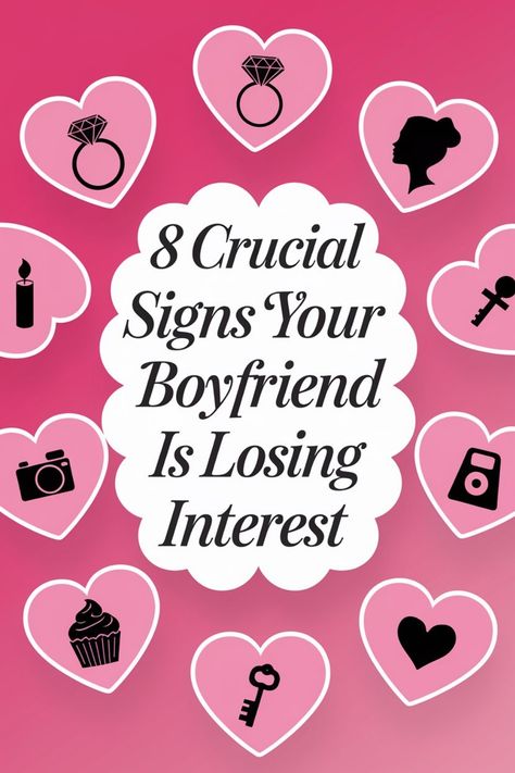 Text reading "8 Crucial Signs Your Boyfriend Is Losing Interest" surrounded by heart-shaped icons on a pink background. What To Do When Your Bf Is Ignoring You, Boyfriend Characteristics, Losing Interest In Everything, Boyfriend Issues, Losing Interest, Truth Or Dare Questions, Find A Husband, Love Articles, I Still Remember