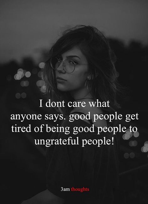 Ungrateful People Quotes, Ungrateful Quotes, Selfless Quotes, Selfish People Quotes, Ungrateful People, Quotes Queen, Spiritual Universe, Selfish People, Queen Goddess