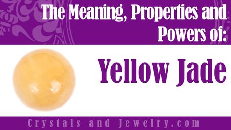 Yellow Jade Meaning, Jade Properties, Crystal Magick, Jade Mala, Jade Meaning, Love And Compassion, Jade Crystal, Abc Order, Yellow Jade