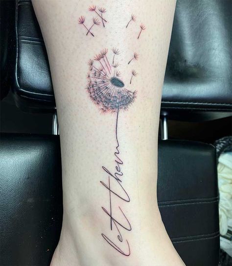 Let Them Tattoos: 2023's Trending Ink Symbolizing Growth Tattoo Resembling Strength, Things That Represent Strength, Let Them Forearm Tattoo, Let Them Tattoo With Dandelion, Let Them Go Tattoo Ideas, Let Them Hand Tattoo Ideas, Let Them Tattoo Design, Let Them With Dandelion Tattoo, Let Them Wrist Tattoos For Women