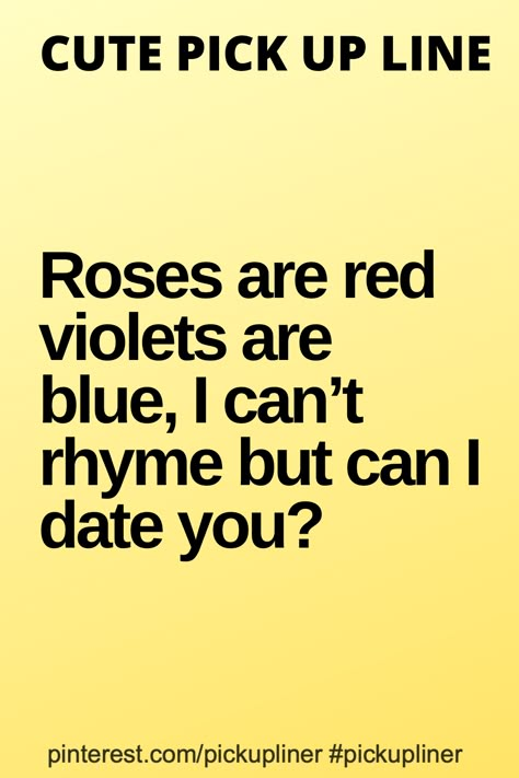 Love Pick Up Lines, Roses Are Red Funny, Cute Pickup Lines, Roses Are Red Poems, Tinder Pick Up Lines, Corny Pick Up Lines, Romantic Pick Up Lines, Clever Pick Up Lines, Best Flirting Lines