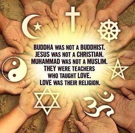 Buddha was not a Buddhist. Jesus was not a Christian. Muhammad was not a Muslim. They were teachers. Who taught love. Love was their religion. Love Is My Religion, Cold Hard Truth, Humor Inappropriate, Religious Symbols, World Religions, Hard Truth, Spiritual Enlightenment, Psychic Reading, Inner Beauty