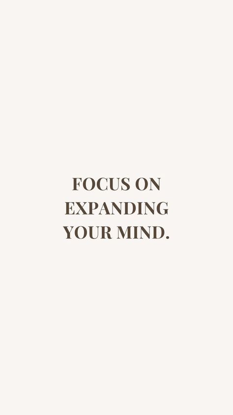 Focus On School Quotes, Expanding Your Mind, Mind Elevation, Open Minded Quotes, Possibility Quotes, Expand Your Mind, Law School Inspiration, Quotes Empowering, Vision Board Images