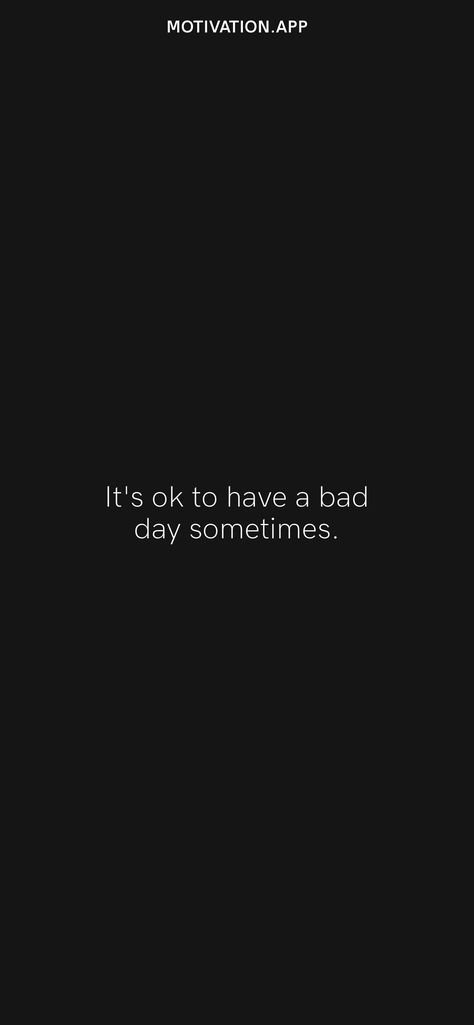 It’s Ok To Have A Bad Day, Thought Of The Day For Mood Off, Having An Off Day Quotes, Its Ok To Have Bad Days Quotes, Quotes On Bad Days, Worst Days Quotes, Its Okay To Have Bad Days, Its Ok Quotes, Worst Day Ever Quotes