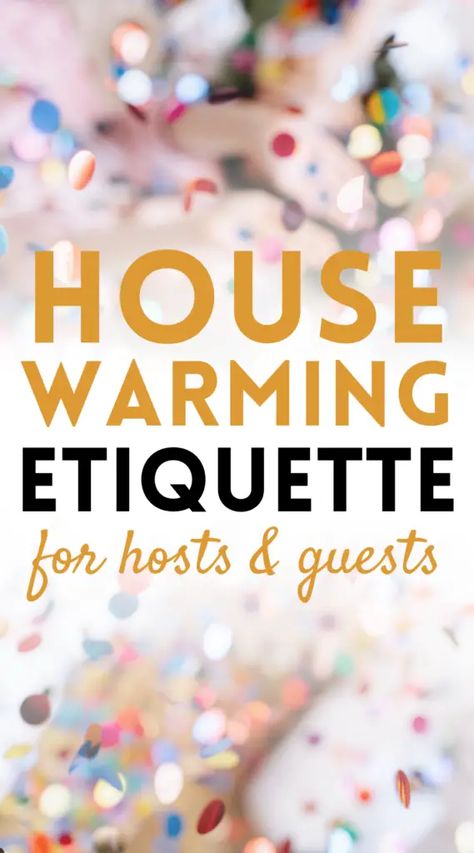 Housewarming Party Etiquette - 15 Dos and Don'ts for Guests and Hosts Themes For House Warming Party, New Years House Warming Party, Housewarming Stock The Bar Party, Housewarming Party Gifts For Guests, What To Wear To A Housewarming Party, How To Plan A Housewarming Party, Party Favors For House Warming Party, First Apartment Housewarming Party Ideas, Cute Housewarming Party Ideas