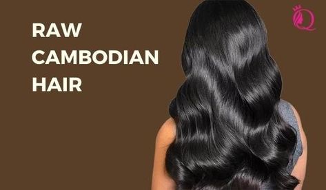 Raw-Cambodian-hair Vietnamese Hair, Cambodian Hair, Hair Business, Queen Hair, Business Hairstyles, Hair A, For Hair, Density, Hair Hair