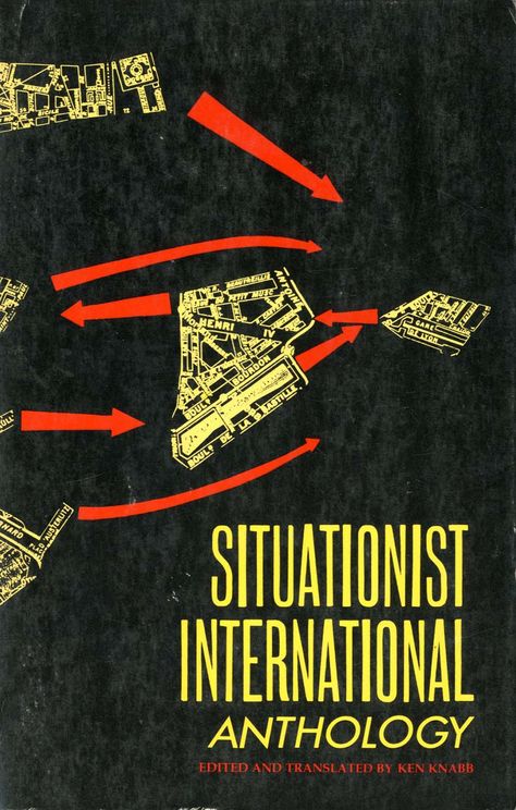 Situationist International Anthology edited and translated by Ken Knabb Situationist International, Guy Debord, Art Theory, Think Tank, The Secret History, Book Cover Art, Book Authors, History Books, Book Design