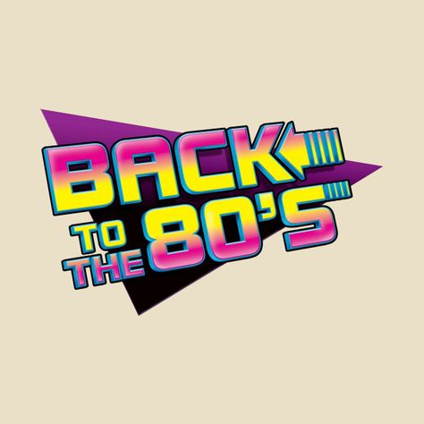 Baack to 80s - 80s - T-Shirt | TeePublic 80s Tshirt Design, 80s Aesthetic Retro Drawings, 80s Symbols, 80s Design Graphic, 80s Doodles, 80s Sayings, 80s Graphics, 80s Images, 80s Aesthetic Retro