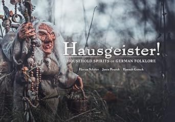 Hausgeister!: Household Spirits of German Folklore: Household Spirits of German Folklore (Wool of Bat): Schäfer, Florian, Pisarek, Janin, Gritsch, Hannah: 9781777791810: Amazon.com: Books Germanic Folklore, Ancient Germany, Household Spirits, German Mythology, German Folklore, German Folk, German People, Brothers Grimm, Original Quotes