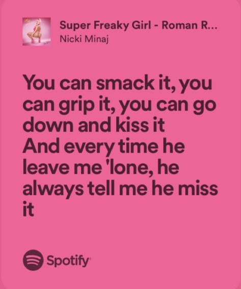 super freaky girl by nicki minaj — spotify lyrics Niki Minaj Lyrics, Nicki Minaj Spotify Lyrics, Nicki Minaj Quotes Lyrics Songs, Nicki Minaj Song Lyrics, Nicki Minaj Songs, Nicki Minaj Lyrics, Ashido Mina, Lyric Pranks, Nicki Minaj Quotes