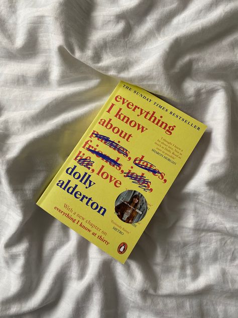 Dolly Alderton Book, Everything I Know About Love Dolly, I Know A Spot, Everything I Know About Love Book, Everything I Know About Love Aesthetic, Dolly Alderton Aesthetic, 2024 Books To Read, Book Review Aesthetic, Book Lovers Aesthetic