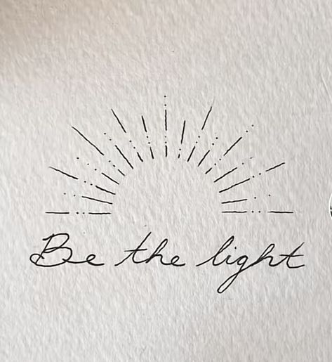 Be The Light Quote Tattoo, Be Your Own Light Tattoo, Light Tatoos Ideas, True Self Tattoo, I Am Light Tattoo, Tattoo For Hope And Strength, You Are The Light Tattoo, Shine Bright Tattoo Ideas, Bliss Tattoo Words